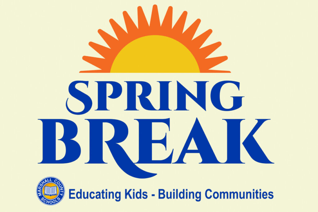 Sun with Spring Break written in blue with the Marshall County Schools logo. Educating Kids - Building Communities is written in blue
