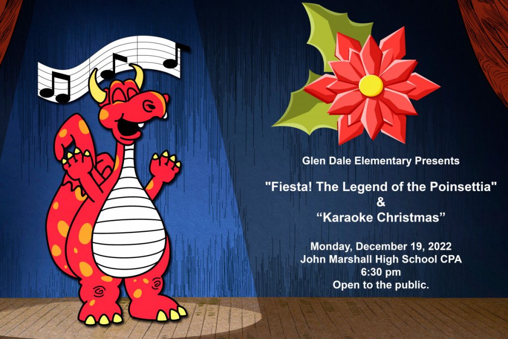 School mascot dragon singing on a stage with musical notes above his head. A red poinsettia is hanging on the stage with Glen Dale Elementary Presents "Fiesta! The Legend of the Poinsettia" & “Karaoke Christmas,” Monday, December 19, 2022, John Marshall High School CPA, 6:30 pm, Open to the public written in white.