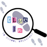 Magnifying glass with Clue In to School Breakfast with footprints